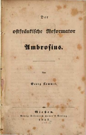 Der ostfränkische Reformator Ambrosius