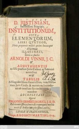 D. Justiniani, Sacratissimi Principis, Institutionum Sive Elementorum, Libri Qvatuor