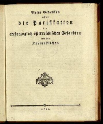 Meine Gedanken über die Parifikation der erzherzoglich-österreichischen Gesandten mit den Kurfürstlichen