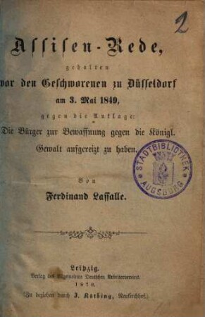Assisen-Rede, gehalten vor den Geschworenen zu Düsseldorf am 3. Mai 1849, gegen die Anklage: Die Bürger zur Bewaffnung gegen die Königliche Gewalt aufgereizt zu haben