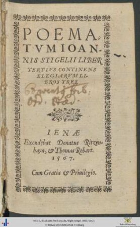 POEMATVM IOANNIS STIGELII LIBER TERTIVS CONTINENS ELEGIARVM LIBROS TRES