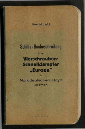 Schiffs-Baubeschreibung für den Vierschrauben Schnelldampfer "Europa" des Norddeutschen Lloyd, Bremen