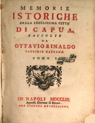 Memorie Istoriche Della Fedelissima Città Di Capua, 1