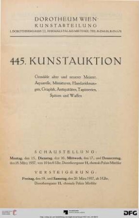 Nr. 445: Kunstauktion / Dorotheum: Gemälde alter und neuerer Meister, Aquarelle, Miniaturen, Handzeichnungen, Graphik, Antiquitäten, Tapisserien, Spitzen und Waffen : Versteigerung: 19., und 20. März 1937