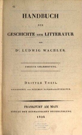 Handbuch der Geschichte der Litteratur : nebst einer Einleitung in die allgemeine Geschichte der Litteratur. 3, Geschichte der neueren Nationallitteratur