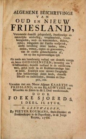 Algemene Beschryvinge van Oud en Nieuw Friesland : Zullende dienen voor eene Inleidinge tot eene volledige Historie van Friesland, 1,2