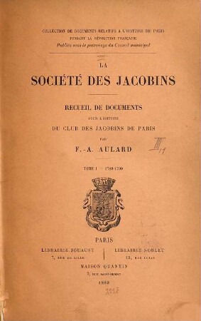 La Société des Jacobins : recueil de documents pour l'histoire du Club des Jacobins de Paris, 1. 1789 - 1790
