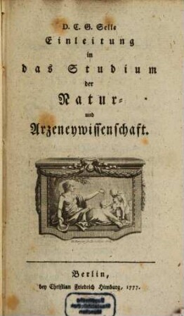 D.C.G. Selle Einleitung in das Studium der Natur- und Arzeneywissenschaft
