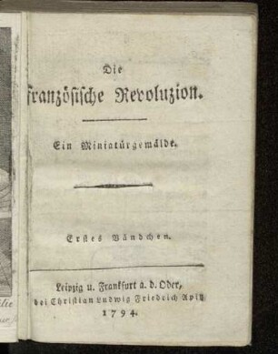 Erstes Bändchen: Die französische Revoluzion. Erstes Bändchen