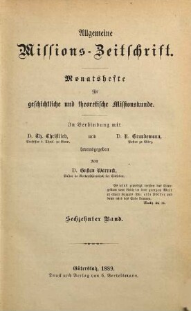 Allgemeine Missions-Zeitschrift : Monatsh. für geschichtl. u. theoret. Missionskunde. 16. 1889
