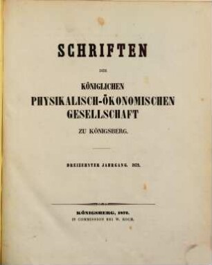 Schriften der Physikalisch-Ökonomischen Gesellschaft zu Königsberg in Preußen. 13. 1872