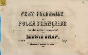 Fest-Polonaise. Polka Française : für d. Zither ; op. 30.31