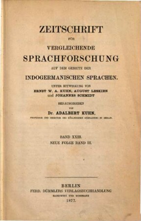 Zeitschrift für vergleichende Sprachforschung auf dem Gebiete der indogermanischen Sprachen. 23 = N.F., Bd. 3. 1877