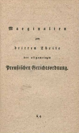 Marginalien zum dritten Theile der allgemeinen Preußischen Gerichtsordnung