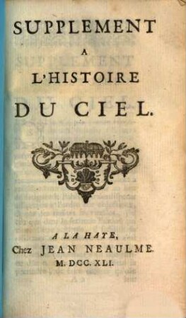 Histoire Du Ciel Considéré Selon Les Idées Des Poëtes, Des Philosophes, Et De Moïse : ou l'on fait voir, [3]. Supplement A L'Histoire Du Ciel