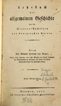 Lehrbuch der allgemeinen Geschichte für die Studien-Anstalten des Königreiches Baiern, 1