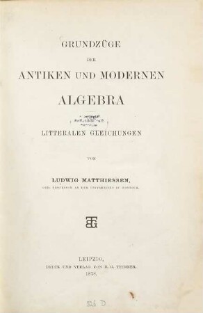 Grundzüge der antiken und modernen Algebra der litteralen Gleichungen