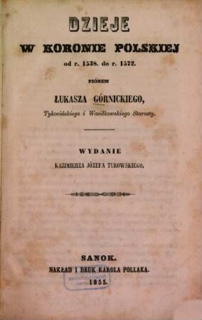 Dzieje w Koronie Polskiej od r. 1538. do r. 1572 : Wydanie Kazimierza Józefa Turowskiego