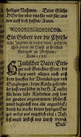 Ein Gebett vor die Christliche Jugendt in diesen letzten/ gefehrlichen zeiten im Hause zu sprechen [...]