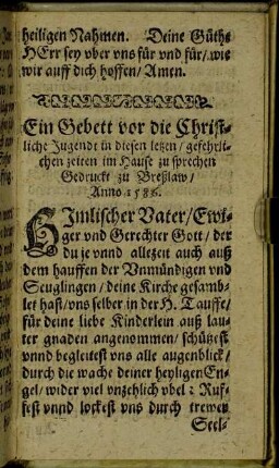 Ein Gebett vor die Christliche Jugendt in diesen letzten/ gefehrlichen zeiten im Hause zu sprechen [...]