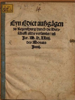 Eyn Edict auszga[n]gen zu Regenspurg, durch die Herrschafft allda versamlet, im[m] Jar M.D.XXIIII. des Monats Junij