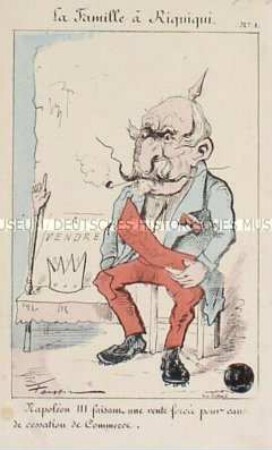 Napoleon III faisam une vente forcée ... - Nr. 1 der Folge La Famille à Riquiqui - Karikatur auf Napoleon III.