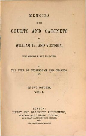 Memoirs of the courts and cabinets of William IV. and Victoria : From original family documents. (Mit den Porträten von Viscount Melbourne und R. Peel), 1