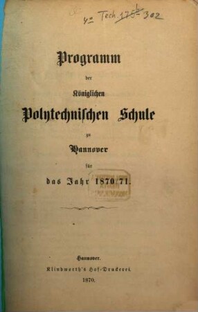 Programm der Königlichen Polytechnischen Schule zu Hannover : für das Jahr ... 1870/71, 1870/71