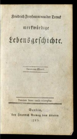 Zweyter Theil: Friedrich Freyherrn von der Trenck merkwürdige Lebensgeschichte