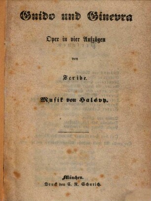 Guido und Ginevra : Oper in vier Aufzügen