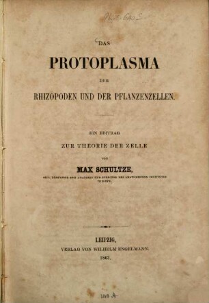 Das Protoplasma der Rhizopoden und der Pflanzenzellen : ein Beitrag zur Theorie der Zelle