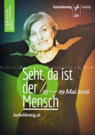 Plakat zum 100. Deutschen Katholikentag 2016 in Leipzig (Motiv: ältere Frau)