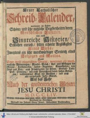 Neuer catholischer Schreib-Calender: ... auf das Jahr Nach der gnadenreichen Geburt Jesu Christi M.D.C.C.LIV.