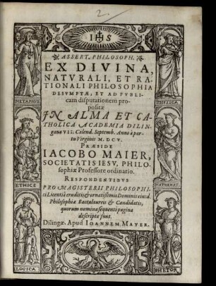 Assert. Philosoph. Ex Divina, Natvrali, Et Rationali Philosophia Desvmptae, Et Ad Pvblicam disputationem propositae