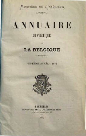Annuaire statistique de la Belgique. 7. 1876