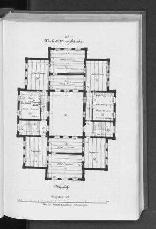 Abb. 10. Werkstättengebäude. Obergeschoss.