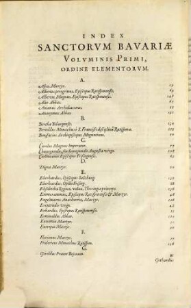 Bavaria Sancta : Maximiliani Sereniss. Principis Imperii, Comitis Palatini Rheni, Vtrivsq. Bav. Dvcis Avspiciis coepta, descripta eidémq[ue] nuncupata, [1]. Bavaria Sancta : Maximiliani Sereniss. Principis Imperii Comitis Palatini Rheni, Vtrivsq. Bav. Dvcis Avspiciis coepta, descripta, eidemq[ue] nuncupata