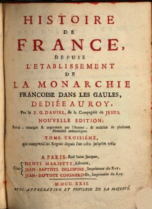 Histoire De France, Depuis L'Établissement De La Monarchie Françoise Dans Les Gaules. 3, qui comprend les Regnes depuis l'an 1180. jusqu'en 1364.