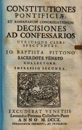 Constitutiones Pontificiae Et Romanarum Congregationum Decisiones : Ad Confessarios Utriusque Cleri Spectantes
