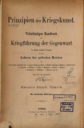 Prinzipien der Kriegskunst : Vollst. Handbuch d. Kriegführung d. Gegenwart in ihrem ganzen Umfange in d. Lehren d. größten Meister wie v. Clausewitz [u.a.] Mit erl. Abb., 2