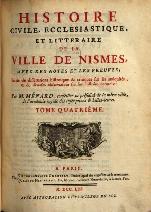 Histoire civile, ecclésiastique et littéraires de la ville de Nismes. 4