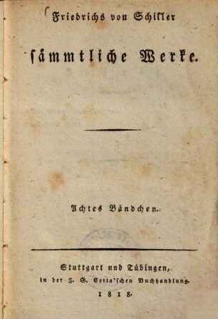Friedrichs von Schiller sämmtliche Werke : [in 18 Bänden]. 8., Die Braut von Messina