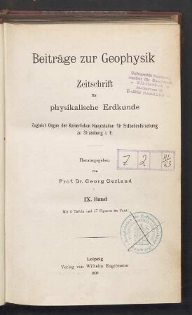 9.1908: Beiträge zur Geophysik : Zeitschr. für physikalische Erdkunde ; zugl. Organ d. Kaiserlichen Hauptstation für Erdbebenforschung zu Straßburg i. E