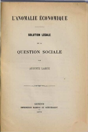 L'anomalie économique : solution légale de la question sociale, [1]
