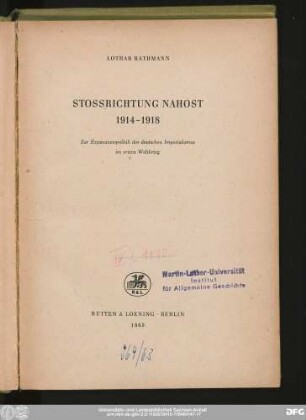 Stossrichtung Nahost : 1914 - 1918 ; zur Expansionspolitik des deutschen Imperialismus im ersten Weltkrieg