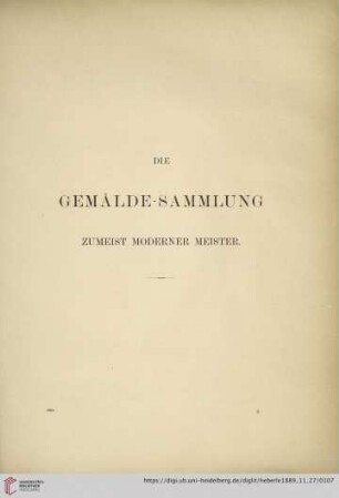 Die Gemälde-Sammlung zumeist moderner Meister