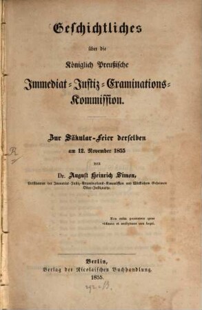 Geschichtliches über die königlich preußische Immediat-Justiz-Examinations-Kommission : zur Säkular-Feier derselben am 12. November 1855