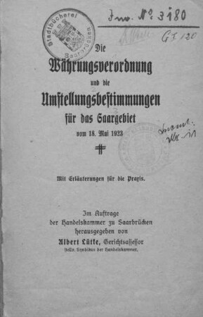Die Währungsverordnung und die Umstellungsbestimmungen für das Saargebiet vom 18. Mai 1923 : mit Erläuterungen für die Praxis