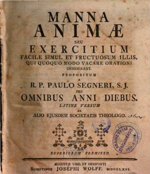 Manna animae seu exercitium facile simul et fructuosum illis, qui quoquo modo vacare orationi desiderant