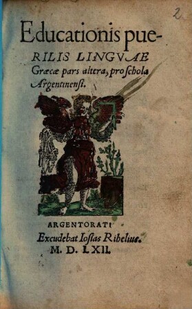 Educationis puerilis Lingvae Graecae pars ... : pro schola Argentinensi, altera